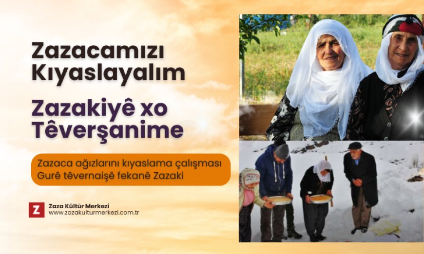 Zazacamızı Kıyaslayalım | Zazakiyê Xo Têverşanime