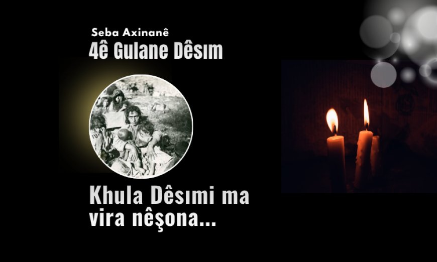 Seba Axinanê 4ê Gulane | Dêsım 1937